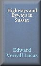 Highways And Byways In Sussex
